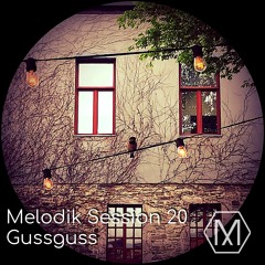 Melodik Session 20 - Gussguss