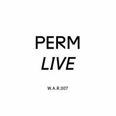 Perm Live @ We Are Radar Vs Nachtdigital | W.A.R. 007