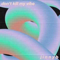 Dont Kill My Vibe (Prod. Yondo)