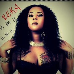Reka - U ON U Radio Remix