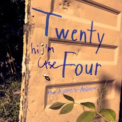 Twenty Four - hi i'm Case