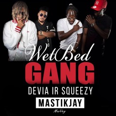 Wet Bed Gang - Devia ir (MastikJay "Squeezy" Mashleg) Free Download*