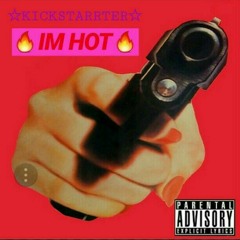 KICKSTARRTER - IM HOT