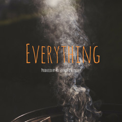 EVERYTHING (Prods by MoSounds x Nfynit)