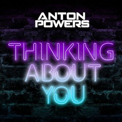 Thinking About You - Anton Powers [BreadlyHovis Edit]