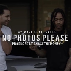 Tjay Wave Ft Valee No Photos Please (prod. By Chasethemoney)