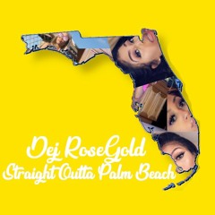 Dej RoseGold - Straight Outta Palm Beach