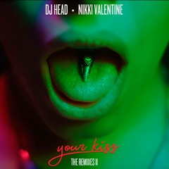 Dj Head Feat. Nikky Valentine - Your Kiss (Zambianco Mix)