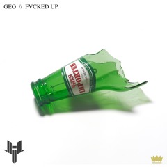GEO - FVCKED UP