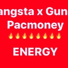 Gangsta x Gunz x Pac Money - ENERGY