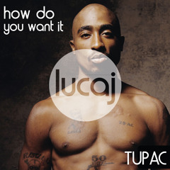 Tupac - How Do You Want It (Lucaj's Disco Nap Remix)