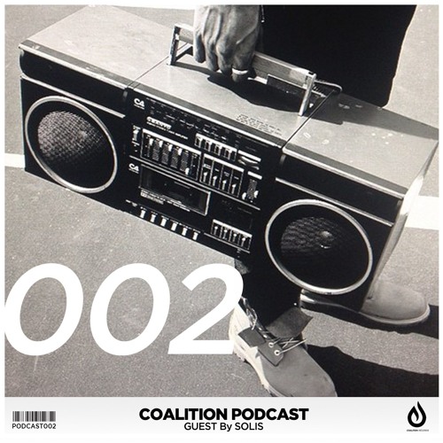 Coalition Podcast | Episode #002 (Guest Mix by SOLIS)