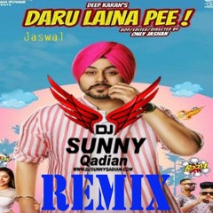 Daru Laina Pee Remix Deep Karan Dj Sunny Qadian