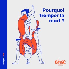 Pourquoi tromper la mort ?