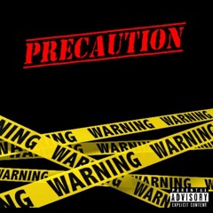 Precaution