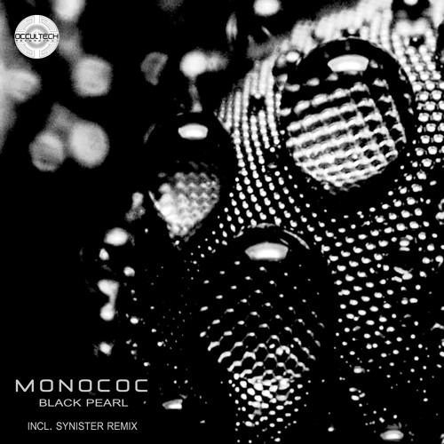 Monococ -Black Pearl (Synister's Dark Room Dub Remix)Out Now