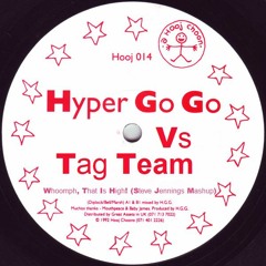 Hyper Go-Go v Team Team - Whoomph, That Is High! (Steve Jennings Mashup) CLICK "BUY" FOR FREE D/L