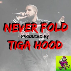 DRAKE TYPE BEAT - "NEVER FOLD" - PRODUCED BY TIGA HOOD