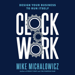 Clockwork by Mike Michalowicz, read by Mike Michalowicz