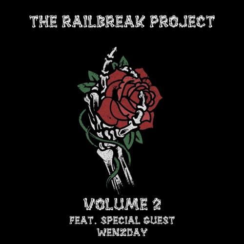 The Railbreak Project: Volume 2 feat. Special Guest: WENZDAY (SPECIAL EDITION)