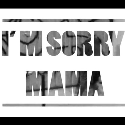 Stream I'm Sorry Mama by | online for on SoundCloud
