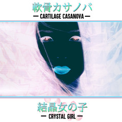 Cartilage Casanova - Crystal Girl [Demo]