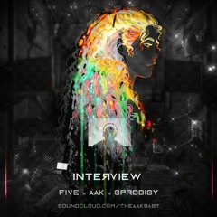 Interview - Five x Aak x G Prodigy