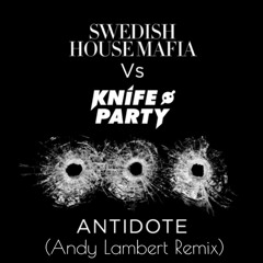 Swedish House Mafia - Antidote (Andy Lambert Remix)