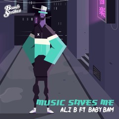 Ali B feat. Baby Bam - Music Saves Me (Original)