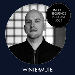 Infinite Sequence Podcast #021 - Wintermute (Blackout Rec., Lepzig)