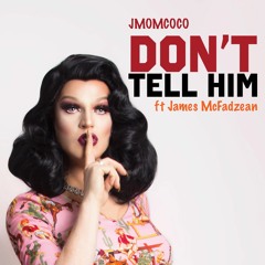 Don't Tell Him - Original Track