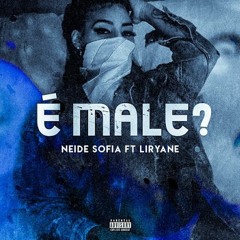 Neide Sofia - É male Ft. Liriany