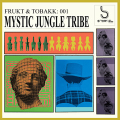 Frukt & Tobakk vol.1: The Mystic Jungle Tribe (Live!)