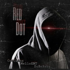 Red Dot - CoeCaine X MelloENT X Zu$eBaby