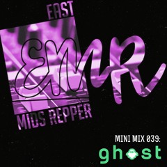 EMR Mini Mix 039: Ghost