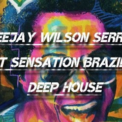 Sensation Brazilian Set - Deejay Wilson Serrari (Deep House)