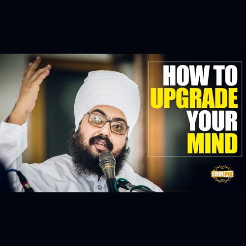 How To "UPGRADE" your "MIND" - Dhadrianwale