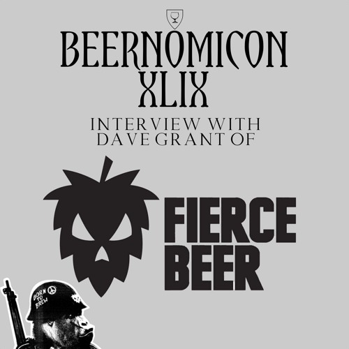 Beernomicon XLIX - Interview with Dave Grant of Fierce Beer