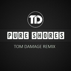 Pure Shores (Tom Damage Remix)