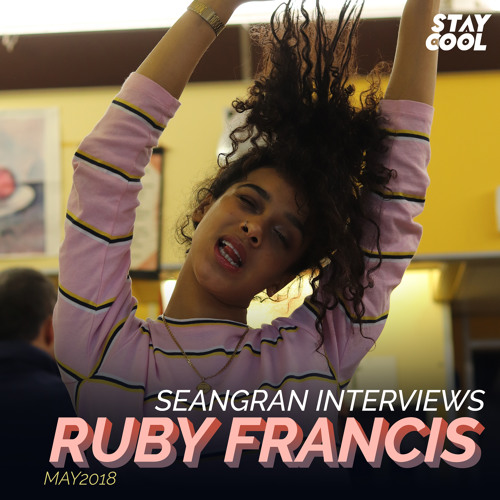 Stay Cool: seangran interviews Ruby Francis