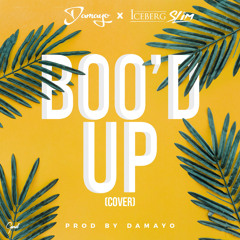 Boo'd Up (Cover) - Damayo & Iceberg Slim