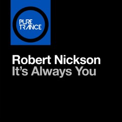 Robert Nickson - It's Always You (Extended Mix)