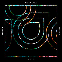Henry Dark - Alive [OUT NOW]