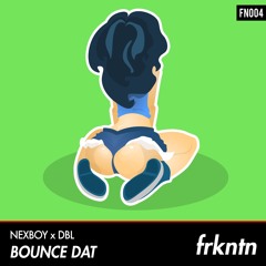 NEXBOY & DBL - Bounce Dat