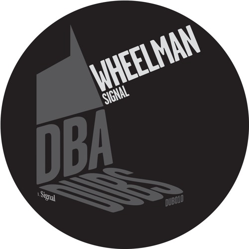 WHEELMAN - SIGNAL [DUB010, SIGNAL EP]