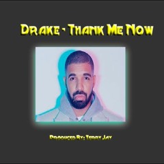 DRAKE - THANK ME NOW