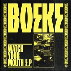 Boeke - Watch your mouth