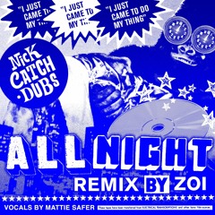 All Night feat. Mattie Safer (ZOI Remix)