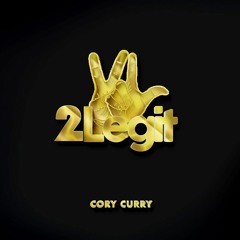 Cory Curry - 2 Legit