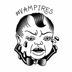 #VAMPIRES (Prod. Diorbeats)